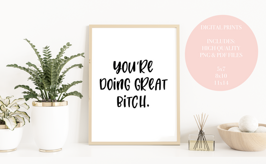 You're Doing Great Bitch | Digital Download